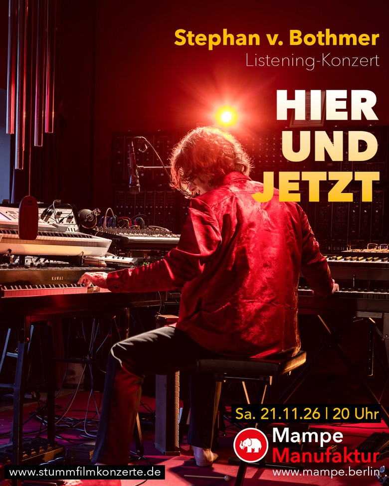 Stephan v. Bothmer: Listening-Konzert Hier und Jetzt in der Mampe Manufaktur Berlin, Sa. 21.11.26, 20 Uhr